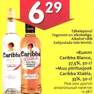 Allahindlus - .Rumm Caribba Blanco,37,5%, 50cl .Muu piiritusjook Caribba Xtabla,35%, 50 cl