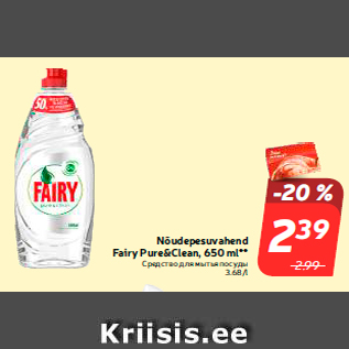 Allahindlus - Nõudepesuvahend Fairy Pure&Clean, 650 ml**