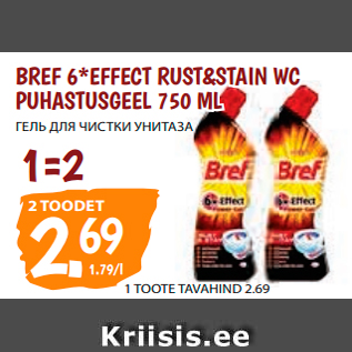 Allahindlus - BREF 6*EFFECT RUST&STAIN WC PUHASTUSGEEL 750 ML