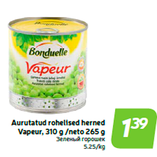 Allahindlus - Aurutatud rohelised herned Vapeur, 310 g /neto 265 g