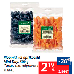 Allahindlus - Ploomid või aprikoosid Mini Day, 500 g