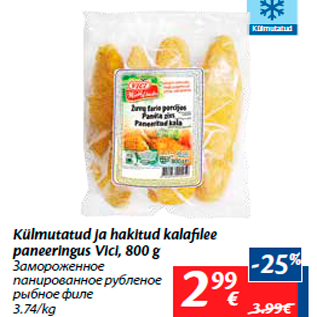 Allahindlus - Külmutatud ja hakitud kalafilee paneeringus Vici, 800 g