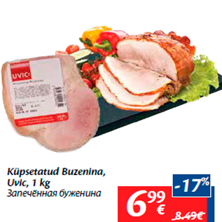 Allahindlus - Küpsetatud Buzenina, Uvic, 1 kg