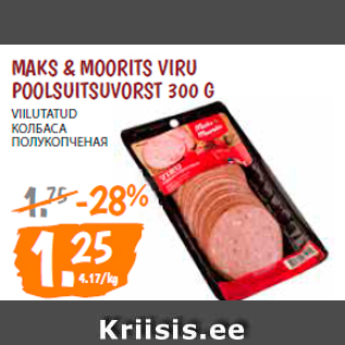 Allahindlus - MAKS & MOORITS VIRU POOLSUITSUVORST 300 G