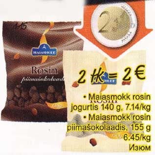 Allahindlus - .Maiasmokk rosin jogurtis 140 g .Maiasmokk rosin piimašokolaadis, 155 g