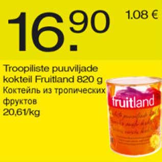 Allahindlus - Troopilise puuviljade kokteil Fruitland