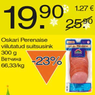 Allahindlus - Oskari Perenaise viilutatud suitsusink