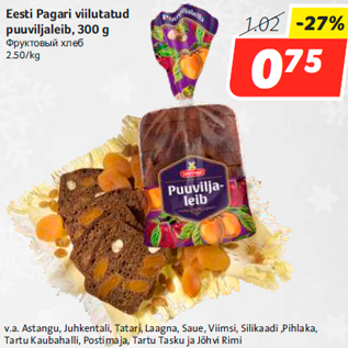 Allahindlus - Eesti Pagari viilutatud puuviljaleib, 300 g