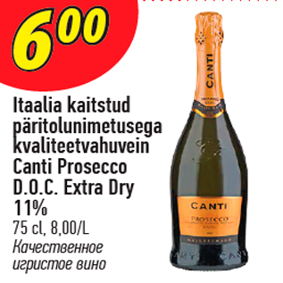 Allahindlus - Itaalia kaitstud päritolunimetusega kvaliteetvahuvein Canti Prosecco D.O.C. Extra Dry 11% 75 cl, 8,00/L