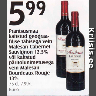 Allahindlus - Prantsusmaa kaitstud geograafilise tähisega vein Malesan Cabernet Sauvignon 12,5% või kaitstud päritolunimetusega vein Malesan Bourdeaux Rouge 13%, 75 cl