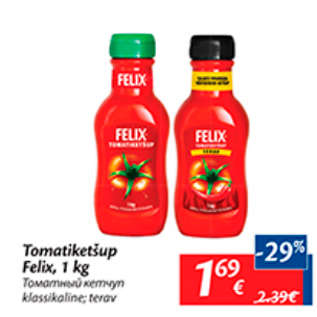 Allahindlus - Tomatiketšup Felix, 1 kg