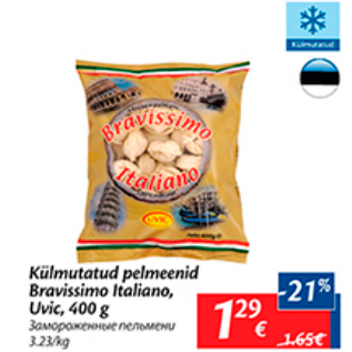 Allahindlus - Külmutatud pelmeenid Bravissimo Italiano, Uvic, 400 g