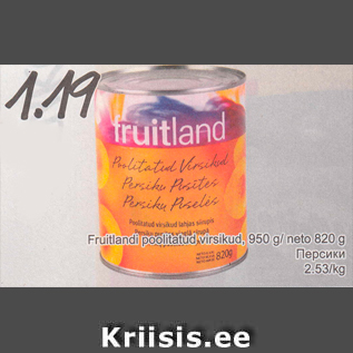 Allahindlus - Fruitland poolitatud virsikud