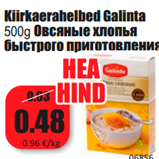 Allahindlus - Kiirkaerahelbed Galinta 500g