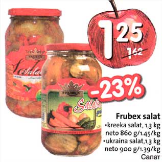 Allahindlus - Frubex salat .kreeka salat,1,3kg neto860g .ukraina salat, 1,3 kg neto 900g