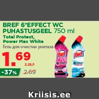 Allahindlus - BREF 6*EFFECT WC PUHASTUSGEEL 750 ml Total Protect, Power Max White