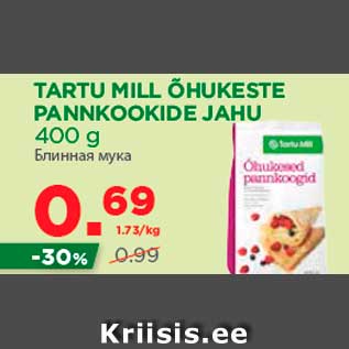 Allahindlus - TARTU MILL ÕHUKESTE PANNKOOKIDE JAHU 400 g