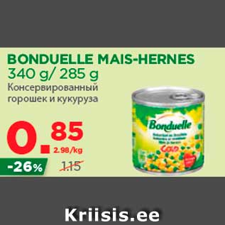 Allahindlus - BONDUELLE MAIS-HERNES 340 g/ 285 g