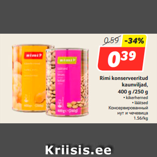 Allahindlus - Rimi konserveeritud kaunviljad, 400 g /250 g