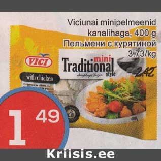 Allahindlus - Viciunai minipelmeenid kanalihaga, 400 g