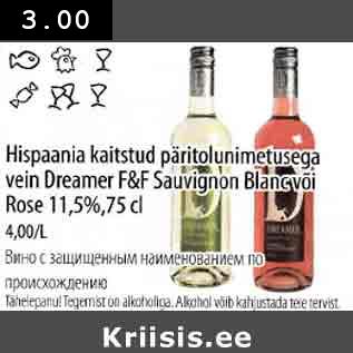 Allahindlus - Hispaania kaitstud рäritоlunimetusega vein Dreamer F&F Sauvignon Blanc või Rose 11,5%, 75 cl