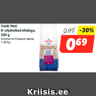 Allahindlus - Veski Mati 8-viljahelbed kliidega, 500 g