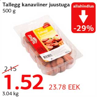 Allahindlus - Tallegg kanaviiner juustuga 500 g