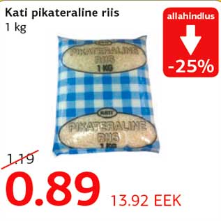 Allahindlus - Kati pikateraline riis 1 kg