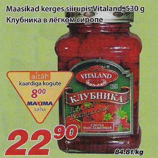 Allahindlus - Maasikad kerges siirupis Vitaland