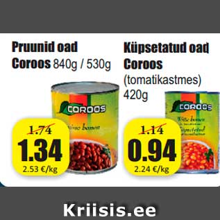 Allahindlus - Küpsetatud oad Coroos (tomatikastmes) 420g; Pruunid oad Coroos 840g / 530g