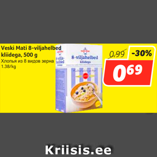 Allahindlus - Veski Mati 8-viljahelbed kliidega, 500 g