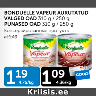 Allahindlus - BONDUELLE VAPEUR AURUTATUD VALGED 310 g / 250 g, PUNASED OAD 310 g / 250 g