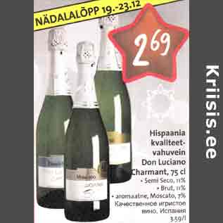 Allahindlus - Hispaania kvaliteetvahuvein Don Luciano Charmant,75 cl . Semi Sесо, 11%. Brut, 11% . aromaatne, Moscato, 7%