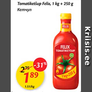 Allahindlus - Tomatiketšup Felix, 1 kg + 250 g