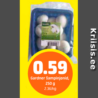 Allahindlus - Gardner šampinjonid, 250 g