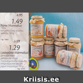 Allahindlus - Püree Marmaluzi kartuli-kala; riisi-küüliku; aedvilja; 190 g - 1,49€; Lastepüüree Marmaluzi piimapuder riisiga; marjadega kolmeviljapuder; köögiviljapüree; dessert jogurt marjadega; 190 g - 1,29€