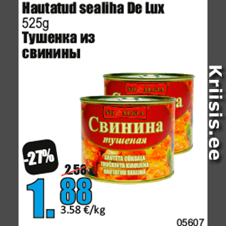 Allahindlus - Hautatud sealiha De Lux 525g