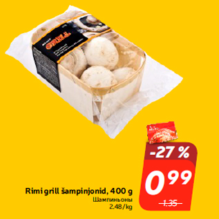 Allahindlus - Rimi grill šampinjonid, 400 g