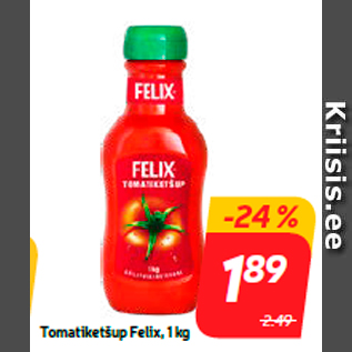 Allahindlus - Tomatiketšup Felix, 1 kg