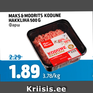 Allahindlus - MAKS&MOORITS KODUNE HAKKLIHA 500 G