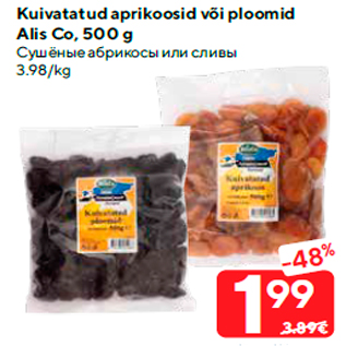 Allahindlus - Kuivatatud aprikoosid või ploomid Alis Co, 500 g