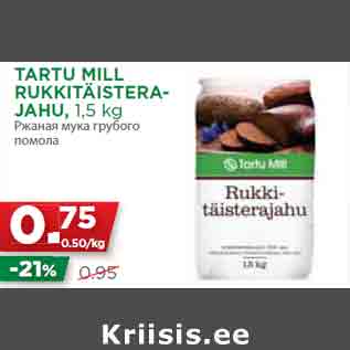 Allahindlus - TARTU MILL RUKKITÄISTERAJAHU, 1,5 kg