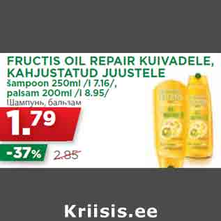 Allahindlus - FRUCTIS OIL REPAIR KUIVADELE, KAHJUSTATUD JUUSTELE šampoon 250ml /l 7.16/, palsam 200ml /l 8.95/