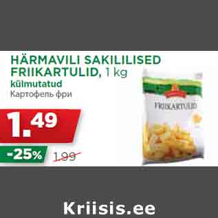 Allahindlus - HÄRMAVILI SAKILILISED FRIIKARTULID, 1 kg külmutatud