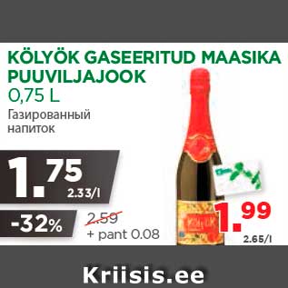 Allahindlus - KÖLYÖK GASEERITUD MAASIKA PUUVILJAJOOK 0,75 L