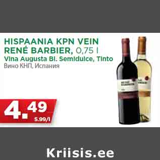 Allahindlus - HISPAANIA KPN VEIN RENÉ BARBIER, 0,75 l Vina Augusta Bl. Semidulce, Tinto