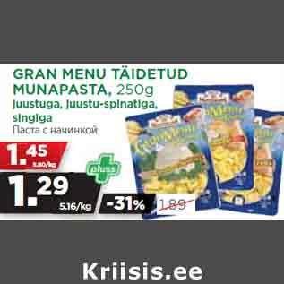 Allahindlus - GRAN MENU TÄIDETUD MUNAPASTA, 250g juustuga, juustu-spinatiga, singiga