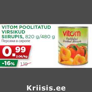 Allahindlus - VITOM POOLITATUD VIRSIKUD SIIRUPIS, 820 g/480 g