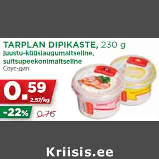 Allahindlus - TARPLAN DIPIKASTE, 230 g juustu-küüslaugumaitseline, suitsupeekonimaitseline