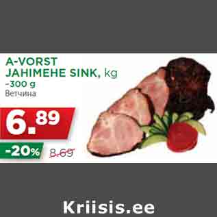 Allahindlus - A-VORST JAHIMEHE SINK, kg ~300 g